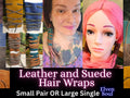 Leather Hair Wraps/ Leather and Suede Ponytail Holders/ Small Pair or Single Large/ Hair Cuffs/ Biker/ Renaissance/ Choose Color/ Elven Soul